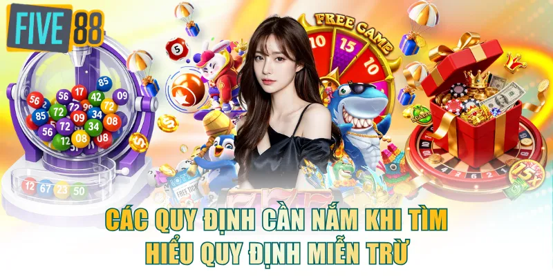 Các quy định cần nắm khi tìm hiểu quy định miễn trừ