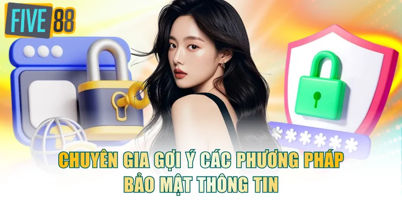 Chuyên gia gợi ý các phương pháp bảo mật thông tin