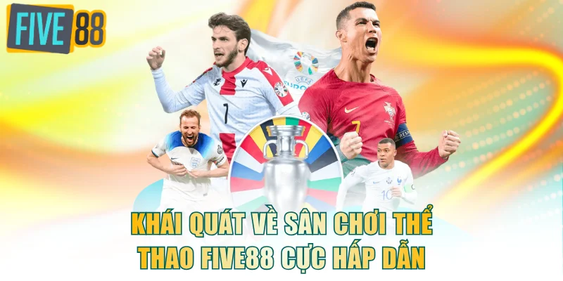 Khái quát về sân chơi thể thao FIVE88 cực hấp dẫn
