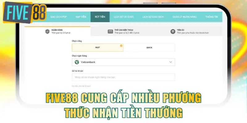 FIVE88 cung cấp nhiều phương thức nhận tiền thưởng