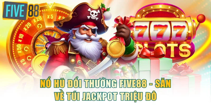 Nổ Hũ Đổi Thưởng